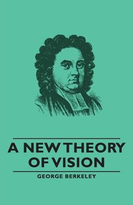 A New Theory of Vision by Berkeley, George