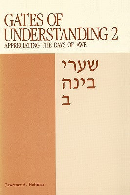 Gates of Understanding: Shaarei Bina, for the Days of Awe by Hoffman, Lawrence A. Rabbi