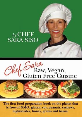 Chef Sara Raw Vegan Gluten Free Cuisine by Siso, Chef Sara