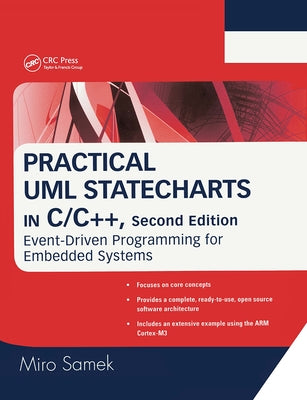 Practical UML Statecharts in C/C++: Event-Driven Programming for Embedded Systems by Samek, Miro