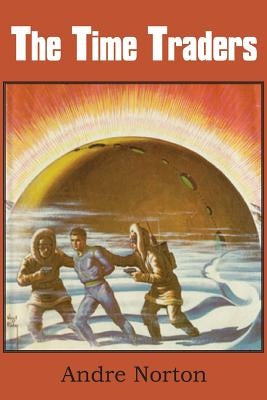 The Time Traders by Norton, Andre