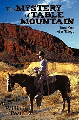 The Mystery of Table Mountain: Book One of a Trilogy by Post, William, Jr.