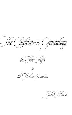 The Chichimeca Genealogy by Marie, Sheila