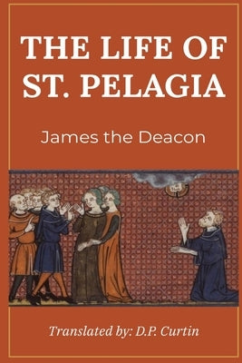 The Life of St. Pelagius by James the Deacon