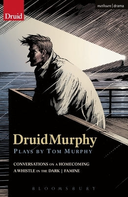 Druidmurphy: Plays by Tom Murphy by Murphy, Tom