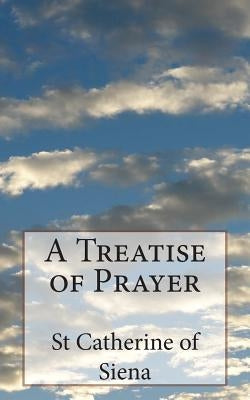 A Treatise of Prayer by Thorold, Algar