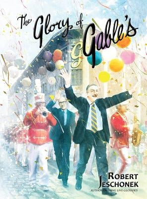 The Glory of Gable's by Jeschonek, Robert