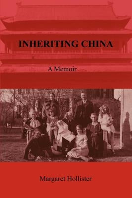Inheriting China by Hollister, Margaret