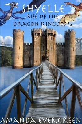 Shyelle - Rise of the Dragon Kingdoms by Evergreen, Amanda