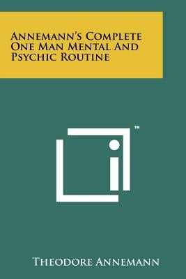 Annemann's Complete One Man Mental And Psychic Routine by Annemann, Theodore