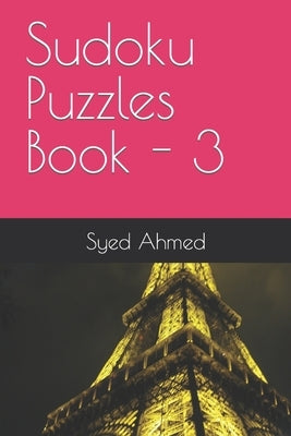 Sudoku Puzzles Book - 3 by Ahmed, Syed