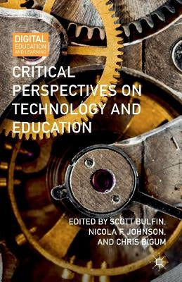 Critical Perspectives on Technology and Education by Bulfin, Scott