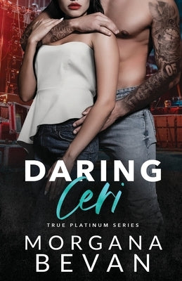 Daring Ceri: A Second Chance Rock Star Romance by Bevan, Morgana