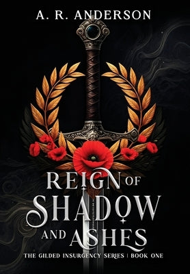 Reign of Shadow and Ashes by Anderson, A. R.