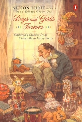 Boys and Girls Forever: Children's Classics from Cinderella to Harry Potter by Lurie, Alison