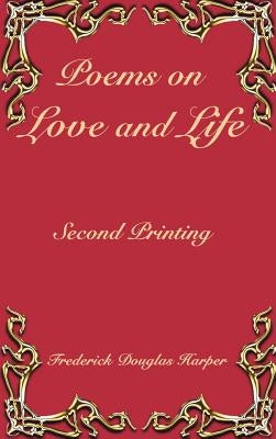 Poems on Love and Life by Harper, Frederick Douglas