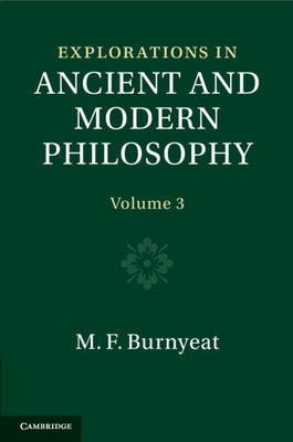 Explorations in Ancient and Modern Philosophy by Burnyeat, Myles