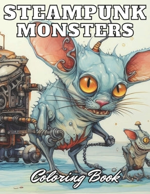 Steampunk Monsters Coloring Book: High Quality +100 Adorable Designs by Prohaska, Zechariah
