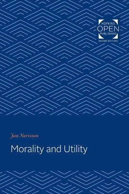 Morality and Utility by Narveson, Jan