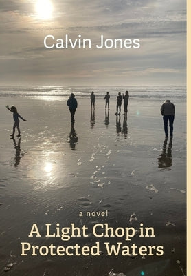 A Light Chop in Protected Waters by Jones, Calvin