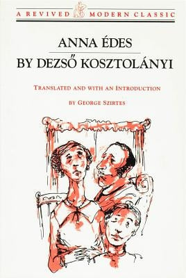 Anna Edes: Novel by Kosztolányi, Dezso