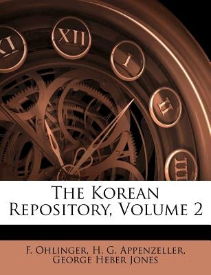 The Korean Repository, Volume 2 by Ohlinger, F.