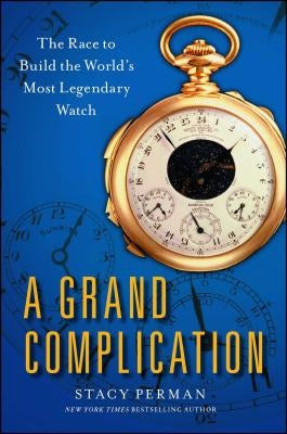 A Grand Complication by Perman, Stacy