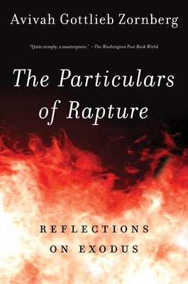 The Particulars of Rapture: Reflections on Exodos by Zornberg, Avivah Gottlieb