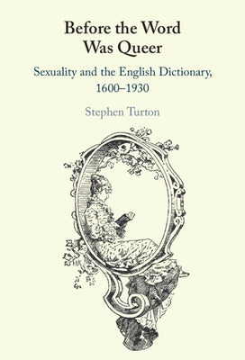 Before the Word was Queer by Turton, Stephen