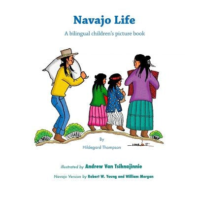 Navajo Life: A Bilingual Children's Picture Book by Tsihnajinnie, Andrew