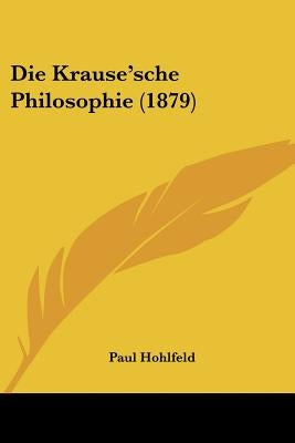 Die Krause'sche Philosophie (1879) by Hohlfeld, Paul