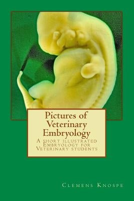 Pictures of Veterinary Embryology by Knospe, Clemens