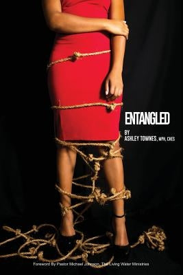 Entangled by Townes, Mph Ches
