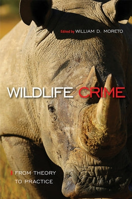 Wildlife Crime: From Theory to Practice by Moreto, William D.