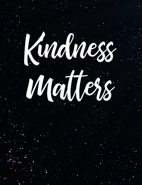 Kindness Matters: Inspirational and Christian Themed College Ruled Composition Notebook by Revos, Worship
