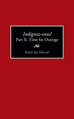 Indignez-Vous! Part II, Time for Outrage by Iga Ghandi, Dalek