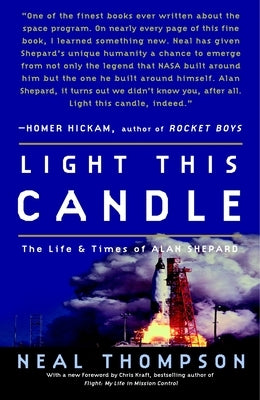 Light This Candle: The Life and Times of Alan Shepard by Thompson, Neal