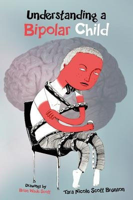 Understanding a Bipolar Child by Brunson, Tara Nicole Scott