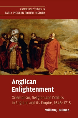 Anglican Enlightenment by Bulman, William