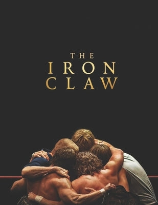 The Iron Claw: Screenplay by Schmitt, Jayme