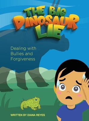 The Big Dinosaur Lie by Reyes, Diana