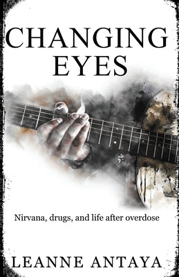 Changing Eyes: Scarred Yet Unbroken ❤️ by Antaya, Leanne