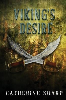 Viking's Desire: Sexy-Romance Novel: A Viking Love Story by Sharp, Catherine