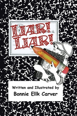 Liar! Liar! by Carver, Bonnie Ellk