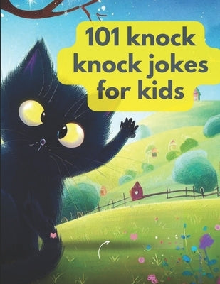 101 Knock Knock Kids Jokes Book for Ages 4-10 by Masood, Aetsam Bin