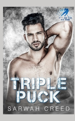Triple Puck: A Reverse Harem Hockey Romance by Creed, Sarwah