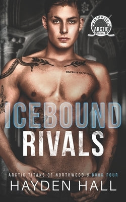 Icebound Rivals by Hall, Hayden