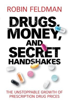 Drugs, Money, and Secret Handshakes by Feldman, Robin