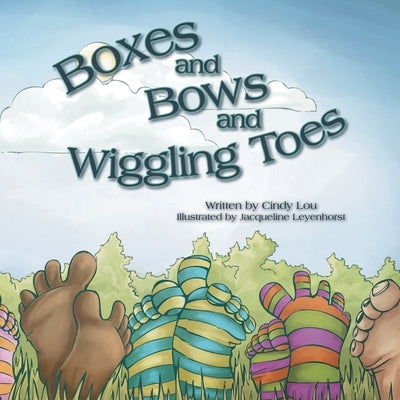Boxes and Bows and Wiggling Toes by Lou, Cindy