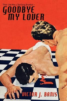 Goodbye, My Lover by Banis, Victor J.